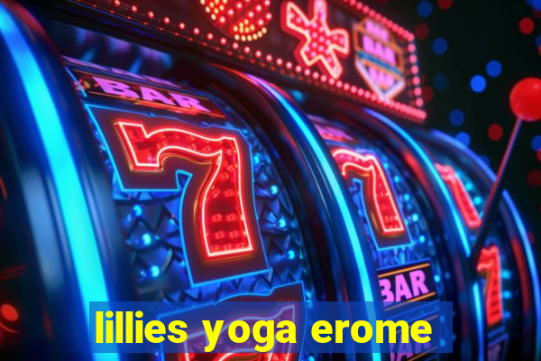 lillies yoga erome